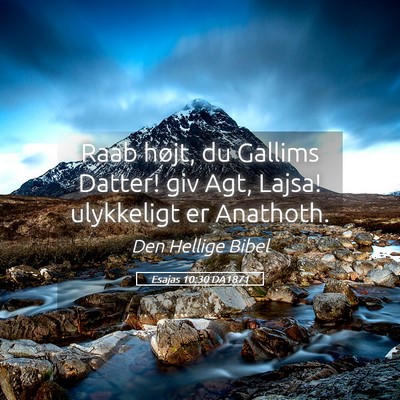 Picture 05 - Esajas 10:30 DA1871 - Raab højt, du Gallims Datter! giv Agt, Lajsa! - Bible Verse Picture