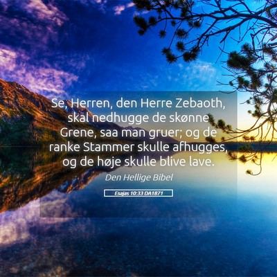 Picture 05 - Esajas 10:33 DA1871 - Se, Herren, den Herre Zebaoth, skal nedhugge de - Bible Verse Picture