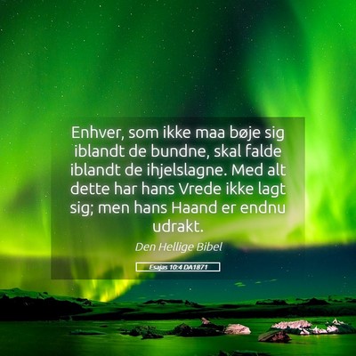 Picture 05 - Esajas 10:4 DA1871 - Enhver, som ikke maa bøje sig iblandt de bundne, - Bible Verse Picture