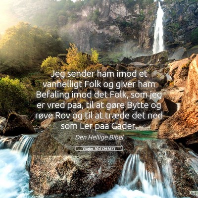 Picture 05 - Esajas 10:6 DA1871 - Jeg sender ham imod et vanhelligt Folk og giver - Bible Verse Picture