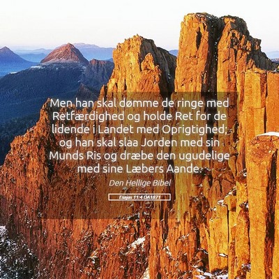 Picture 05 - Esajas 11:4 DA1871 - Men han skal dømme de ringe med Retfærdighed og - Bible Verse Picture