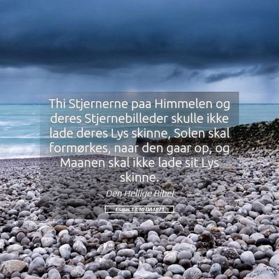 Picture 05 - Esajas 13:10 DA1871 - Thi Stjernerne paa Himmelen og deres - Bible Verse Picture