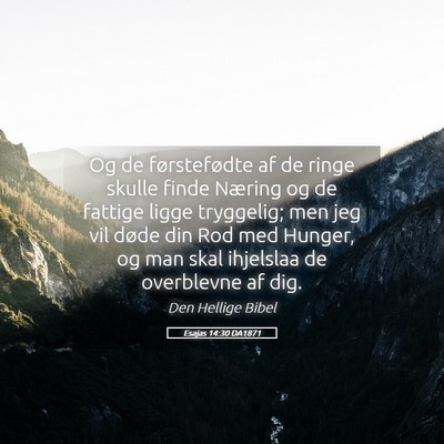 Picture 05 - Esajas 14:30 DA1871 - Og de førstefødte af de ringe skulle finde - Bible Verse Picture