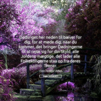 Picture 05 - Esajas 14:9 DA1871 - Dødsriget her neden til bæver for dig, for at - Bible Verse Picture