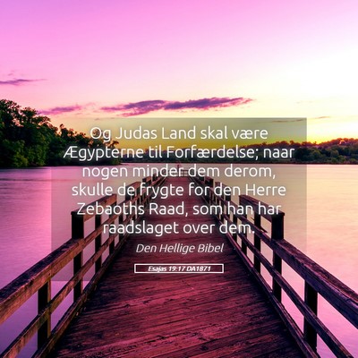 Picture 05 - Esajas 19:17 DA1871 - Og Judas Land skal være Ægypterne til - Bible Verse Picture