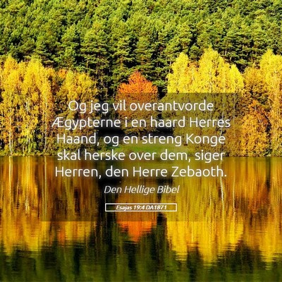 Picture 05 - Esajas 19:4 DA1871 - Og jeg vil overantvorde Ægypterne i en haard - Bible Verse Picture