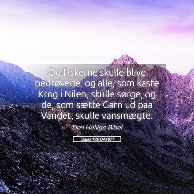 Picture 05 - Esajas 19:8 DA1871 - Og Fiskerne skulle blive bedrøvede, og alle, som - Bible Verse Picture