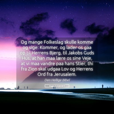 Picture 05 - Esajas 2:3 DA1871 - Og mange Folkeslag skulle komme og sige: Kommer, - Bible Verse Picture