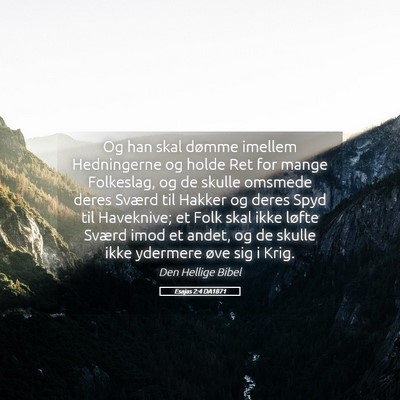 Picture 05 - Esajas 2:4 DA1871 - Og han skal dømme imellem Hedningerne og holde - Bible Verse Picture