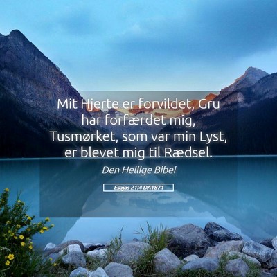 Picture 05 - Esajas 21:4 DA1871 - Mit Hjerte er forvildet, Gru har forfærdet mig, - Bible Verse Picture