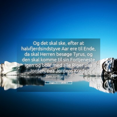 Picture 05 - Esajas 23:17 DA1871 - Og det skal ske, efter at halvfjerdsindstyve Aar - Bible Verse Picture