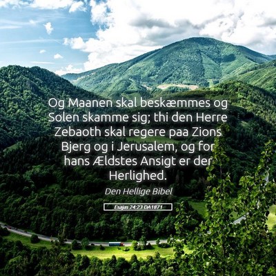 Picture 05 - Esajas 24:23 DA1871 - Og Maanen skal beskæmmes og Solen skamme sig; - Bible Verse Picture