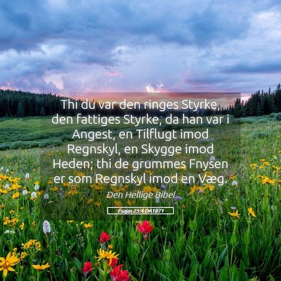 Picture 05 - Esajas 25:4 DA1871 - Thi du var den ringes Styrke, den fattiges - Bible Verse Picture