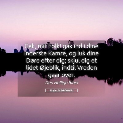Picture 05 - Esajas 26:20 DA1871 - Gak, mit Folk! gak ind i dine inderste Kamre, og - Bible Verse Picture