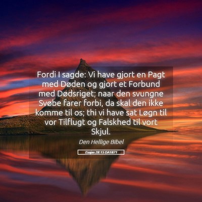 Picture 05 - Esajas 28:15 DA1871 - Fordi I sagde: Vi have gjort en Pagt med Døden - Bible Verse Picture