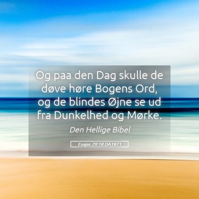 Picture 05 - Esajas 29:18 DA1871 - Og paa den Dag skulle de døve høre Bogens Ord, - Bible Verse Picture
