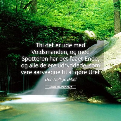 Picture 05 - Esajas 29:20 DA1871 - Thi det er ude med Voldsmanden, og med Spotteren - Bible Verse Picture