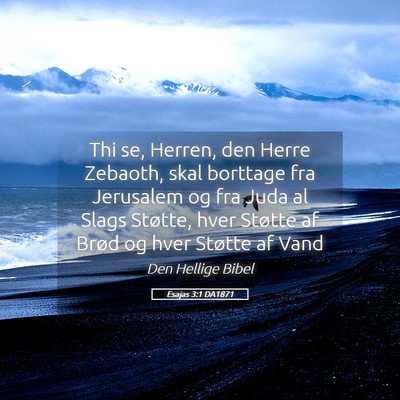 Picture 05 - Esajas 3:1 DA1871 - Thi se, Herren, den Herre Zebaoth, skal borttage - Bible Verse Picture