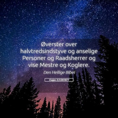Picture 05 - Esajas 3:3 DA1871 - Øverster over halvtredsindstyve og anselige - Bible Verse Picture