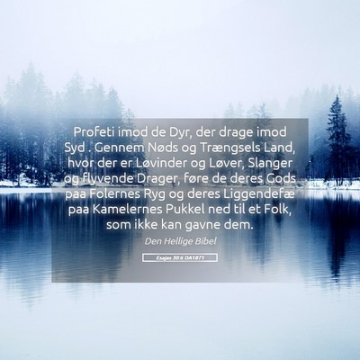 Picture 05 - Esajas 30:6 DA1871 - Profeti imod de Dyr, der drage imod Syd . Gennem - Bible Verse Picture
