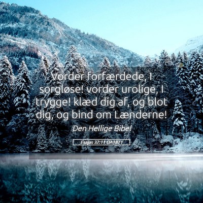 Picture 05 - Esajas 32:11 DA1871 - Vorder forfærdede, I sorgløse! vorder urolige, - Bible Verse Picture