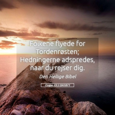Picture 05 - Esajas 33:3 DA1871 - Folkene flyede for Tordenrøsten; Hedningerne - Bible Verse Picture