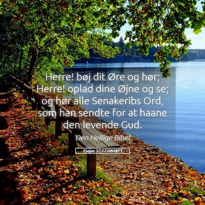 Picture 05 - Esajas 37:17 DA1871 - Herre! bøj dit Øre og hør; Herre! oplad dine - Bible Verse Picture