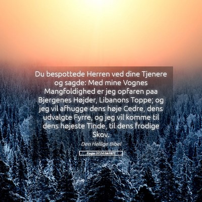 Picture 05 - Esajas 37:24 DA1871 - Du bespottede Herren ved dine Tjenere og sagde: - Bible Verse Picture
