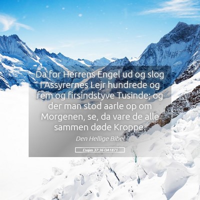Picture 05 - Esajas 37:36 DA1871 - Da for Herrens Engel ud og slog i Assyrernes Lejr - Bible Verse Picture