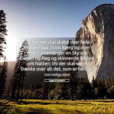 Picture 05 - Esajas 4:5 DA1871 - Og Herren skal skabe over hele Boligen paa Zions - Bible Verse Picture