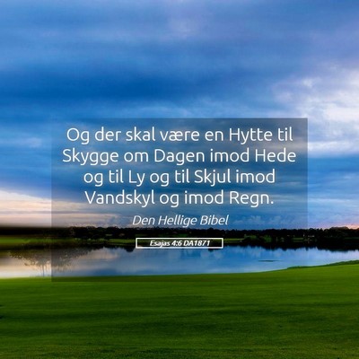 Picture 05 - Esajas 4:6 DA1871 - Og der skal være en Hytte til Skygge om Dagen - Bible Verse Picture