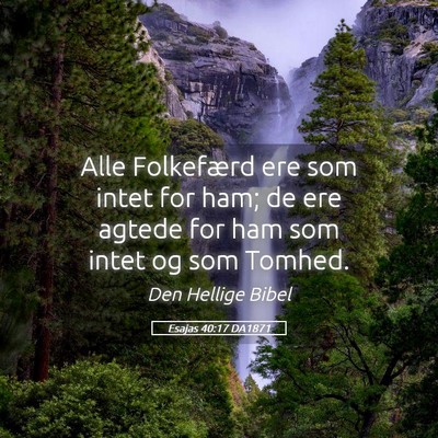 Picture 05 - Esajas 40:17 DA1871 - Alle Folkefærd ere som intet for ham; de ere - Bible Verse Picture