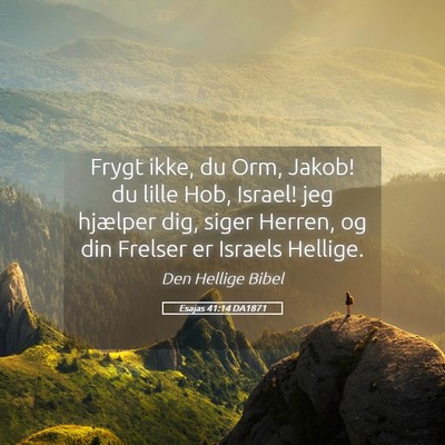 Picture 05 - Esajas 41:14 DA1871 - Frygt ikke, du Orm, Jakob! du lille Hob, Israel! - Bible Verse Picture
