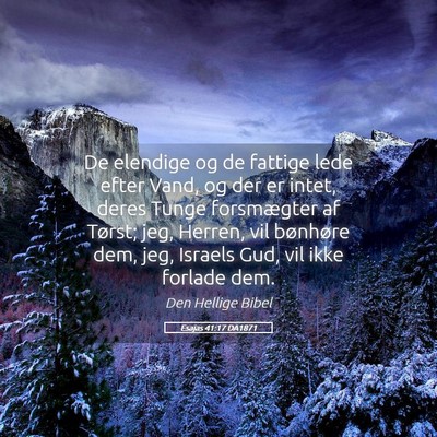 Picture 05 - Esajas 41:17 DA1871 - De elendige og de fattige lede efter Vand, og der - Bible Verse Picture