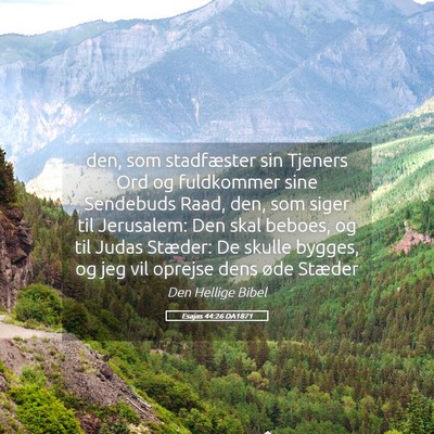 Picture 05 - Esajas 44:26 DA1871 - den, som stadfæster sin Tjeners Ord og - Bible Verse Picture