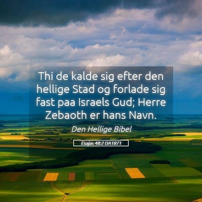 Picture 05 - Esajas 48:2 DA1871 - Thi de kalde sig efter den hellige Stad og - Bible Verse Picture