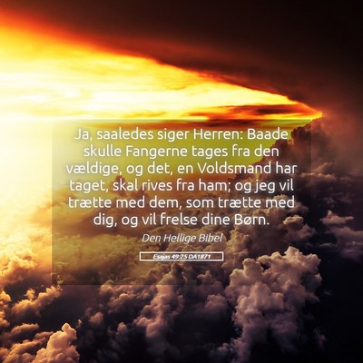Picture 05 - Esajas 49:25 DA1871 - Ja, saaledes siger Herren: Baade skulle Fangerne - Bible Verse Picture
