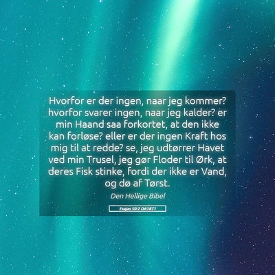Picture 05 - Esajas 50:2 DA1871 - Hvorfor er der ingen, naar jeg kommer? hvorfor - Bible Verse Picture