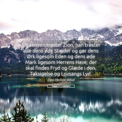 Picture 05 - Esajas 51:3 DA1871 - Thi Herren trøster Zion, han trøster alle dens - Bible Verse Picture
