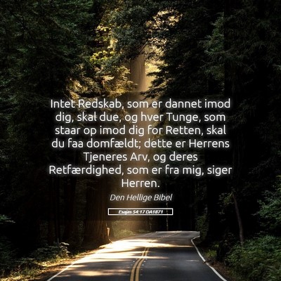 Picture 05 - Esajas 54:17 DA1871 - Intet Redskab, som er dannet imod dig, skal due, - Bible Verse Picture