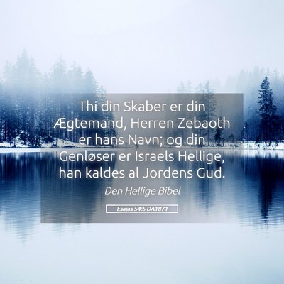 Picture 05 - Esajas 54:5 DA1871 - Thi din Skaber er din Ægtemand, Herren Zebaoth - Bible Verse Picture