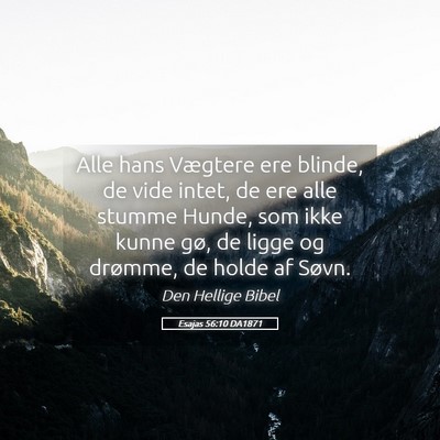 Picture 05 - Esajas 56:10 DA1871 - Alle hans Vægtere ere blinde, de vide intet, de - Bible Verse Picture