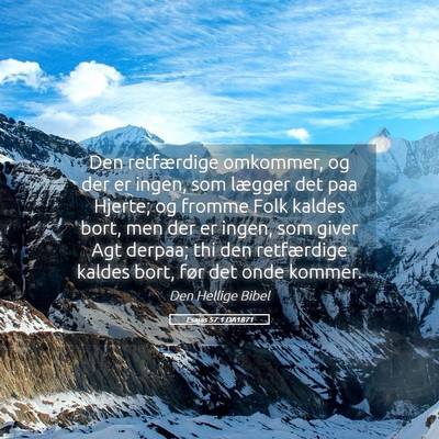 Picture 05 - Esajas 57:1 DA1871 - Den retfærdige omkommer, og der er ingen, som - Bible Verse Picture