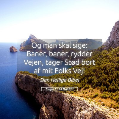 Picture 05 - Esajas 57:14 DA1871 - Og man skal sige: Baner, baner, rydder Vejen, - Bible Verse Picture