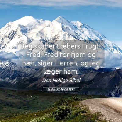 Picture 05 - Esajas 57:19 DA1871 - Jeg skaber Læbers Frugt: Fred, Fred for fjern og - Bible Verse Picture