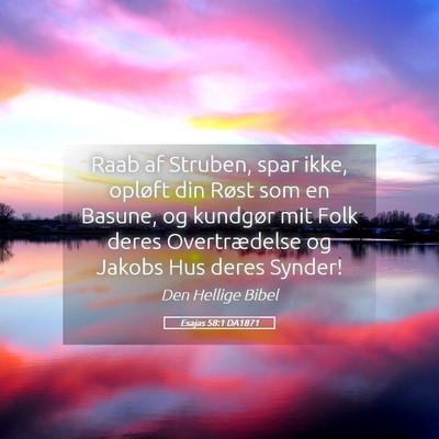 Picture 05 - Esajas 58:1 DA1871 - Raab af Struben, spar ikke, opløft din Røst som - Bible Verse Picture