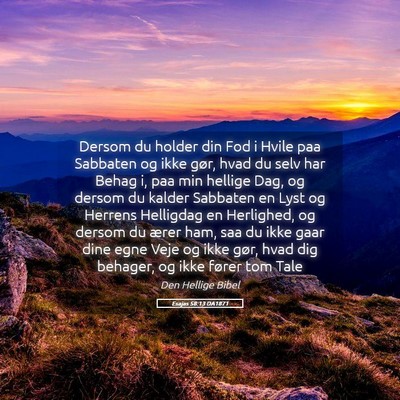 Picture 05 - Esajas 58:13 DA1871 - Dersom du holder din Fod i Hvile paa Sabbaten og - Bible Verse Picture