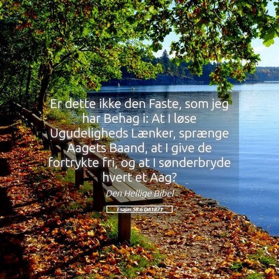 Picture 05 - Esajas 58:6 DA1871 - Er dette ikke den Faste, som jeg har Behag i: At - Bible Verse Picture