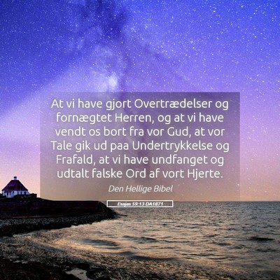 Picture 05 - Esajas 59:13 DA1871 - At vi have gjort Overtrædelser og fornægtet - Bible Verse Picture