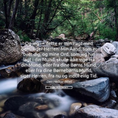 Picture 05 - Esajas 59:21 DA1871 - Og jeg — dette er min Pagt med dem, siger - Bible Verse Picture